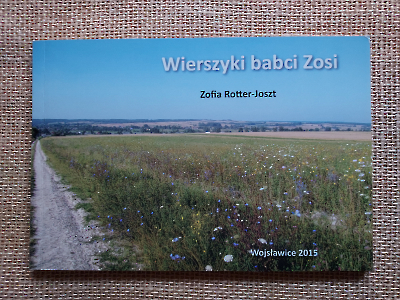 Zofia Joszt  „Wierszyki babci Zosi” 2015 Wybór wierszy pochodzącej z Wojsławic Zofii Rotter-Joszt wnuczki naszego aptekarza. Wierszyki stanowią próbę artystycznego ujęcia rzeczywistości Polski w pierwszej dekadzie XX wieku. Niektóre poświęcone są zagadnieniom przemijania, starości, upływającego czasu…   